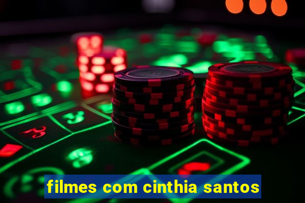 filmes com cinthia santos